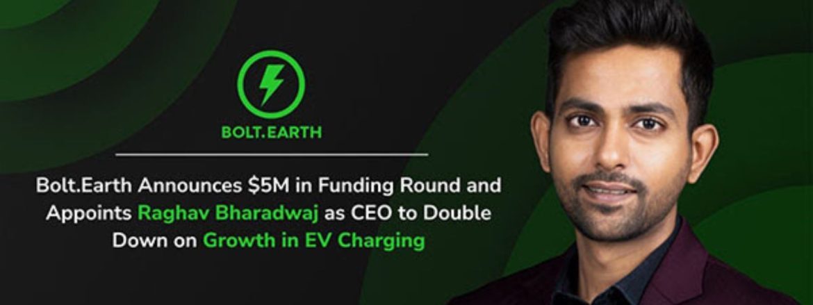 The Startups News -Bolt.Earth Secures $5 Million Funding, Appoints Raghav Bharadwaj as CEO to Drive EV Charging Growth - The Startups News Panels